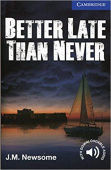 Cambridge English Readers Level 5 Better Late Than Never купить