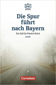 Die DaF-Bibliothek A2/B1: Die Spur führt nach Bayern. Einem Betrüger auf der Spur mit Audios online купить