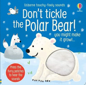 Usborne Touchy-feely sound books Don't Tickle the Polar Bear! купить