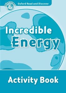 Oxford Read and Discover Level 6 (Intermediate) Incredible Energy Activity Book купить