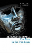Collins Classics: Dumas Alexandre. The Man in the Iron Mask купить