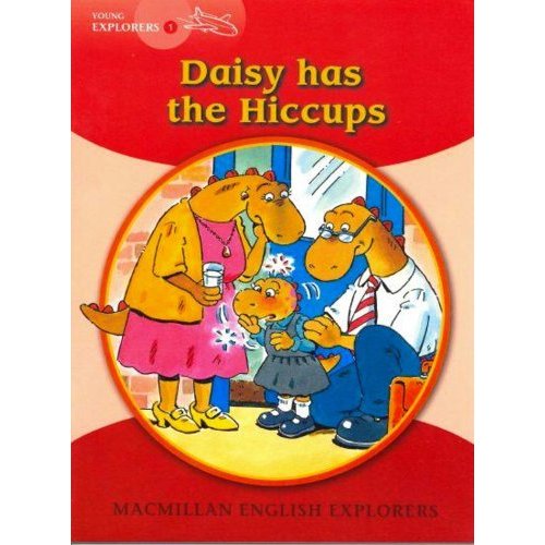 Macmillan English Explorers Young Explorers 1: Daisy has the Hiccups купить