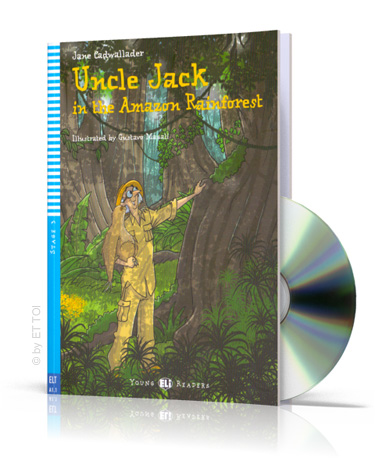 Young Eli Readers Stage 3: Uncle Jack in the Amazon Rainforest with CD (300 headwords) купить