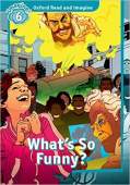 Oxford Read and Imagine Level 6 What's So Funny? купить