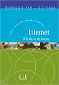 Techniques et pratiques de classe: Internet et la classe de langue - Livre купить