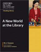 Oxford Picture Dictionary Second Edition Reading Library: A New World at the Library купить