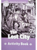 Oxford Read and Imagine Level 4 The Lost City - Activity Book купить