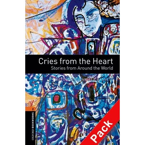 Oxford Bookworms Library Stage 2 (Pre-Intermediate) Cries from the Heart: Stories from Around the World Audio CD Pack купить