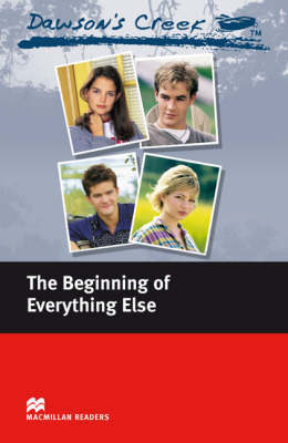 Macmillan readers: Level Elementary 1100 words Dawson's Creek 1: The Beginning of Everything Else купить