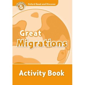 Oxford Read and Discover Level 5 (Pre-Intermediate / Intermediate) Great Migrations Activity Book купить