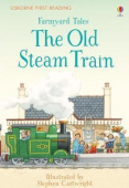 First Reading Farmyard Tales : The Old Steam Train купить