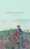 Macmillan Collector's Library: Housman A.E.. Shropshire Lad, A (HB) купить