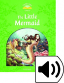 Classic Tales Second edition: Level 3: The Little Mermaid with MP3 Audio Download купить
