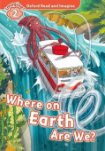 Oxford Read and Imagine Level 2 Where on Earth Are We? купить