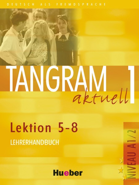 Tangram aktuell 1 – Lektion 5–8 Lehrerhandbuch купить