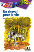 Lecture Decouverte: Niveau 5 Un cheval pour la vie  - Livre купить