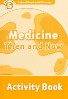 Oxford Read and Discover Level 5 (Pre-Intermediate / Intermediate) Medicine Then and Now Activity Book купить