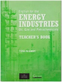 English for the Energy Industries: Oil, Gas and Petrochemicals. Teacher's book купить