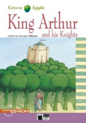 Green Apple Step 2: King Arthur and His Knights with CD-ROM купить