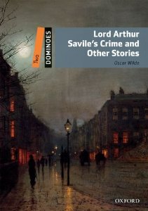 Dominoes 2 Lord Arthur Savile's Crime and Other Stories Pack купить