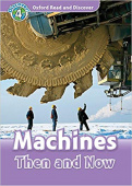 Oxford Read and Discover Level 4 (Elementary / Pre-Intermediate) Machines Then and Now with MP3 download купить