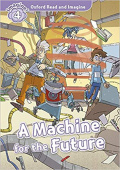 Oxford Read and Imagine Level 4 A Machine for the Future Audio CD Pack купить