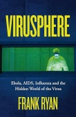 Virusphere: Ebola, AIDS, Influenza and the Hidden World of the Virus купить