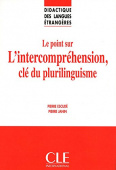 Didactique des langues etrangeres:  Le Point Sure L'Intercomprehension, Cle Du Plurilinguisme купить