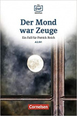 Die DaF-Bibliothek A2/B1: Der Mond war Zeuge. Diebstahl im Museum mit Audios online купить