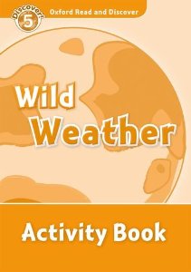 Oxford Read and Discover Level 5 (Pre-Intermediate / Intermediate) Wild Weather Activity Book купить
