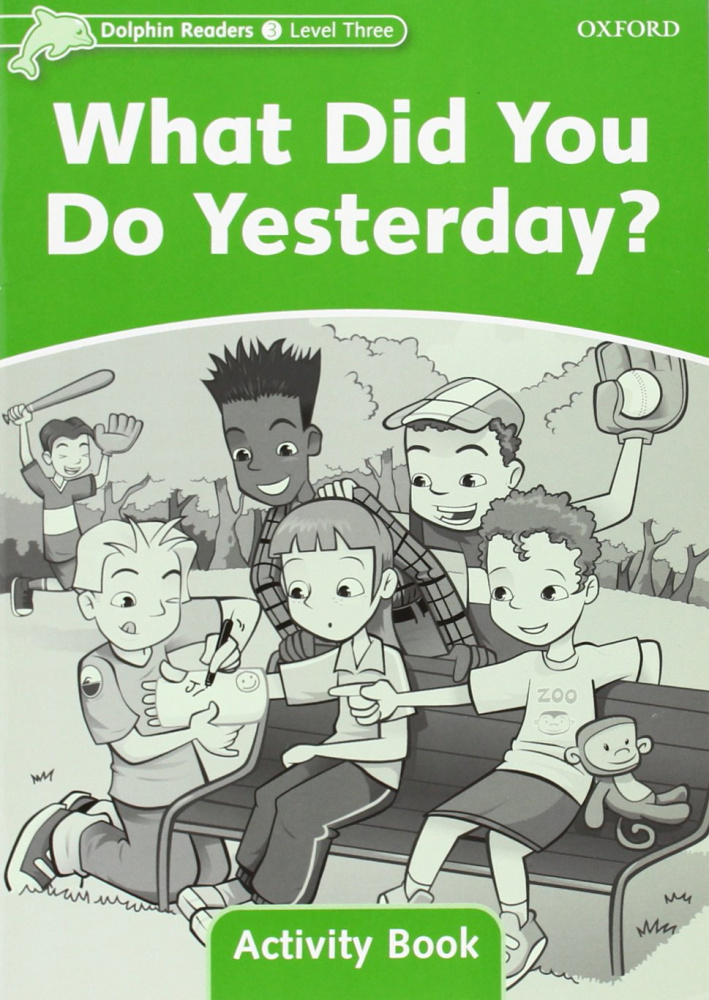 Dolphin Readers 3 What Did You Do Yesterday? - Activity Book купить