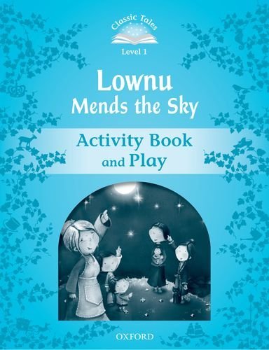 Classic Tales Second Edition: Level 1: Lownu Mends the Sky Activity Book & Play купить