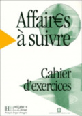 Affaires a suivre : Cahier d'exercices купить