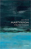 A Very Short Introduction: Martyrdom купить