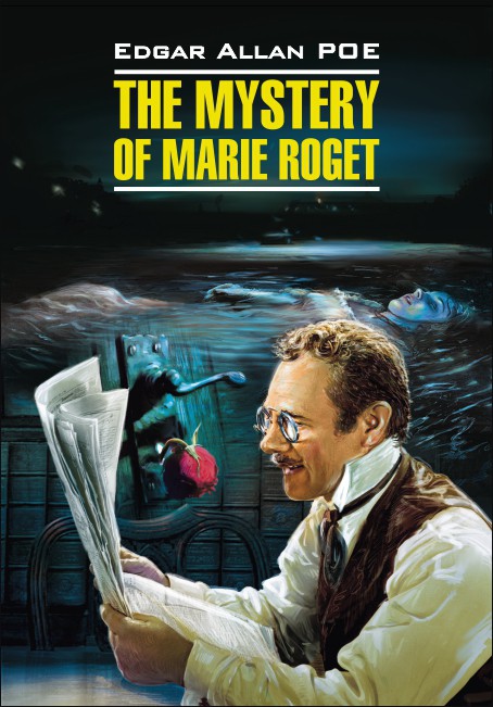 По Э. The Mystery of Marie Roget / Тайна Мари Роже. Рассказы купить