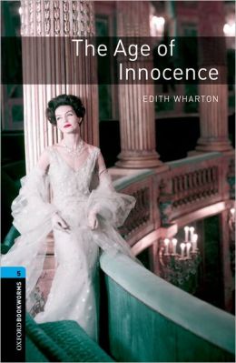 Oxford Bookworms Library Stage 5 (Upper-Intermediate) The Age of Innocence купить