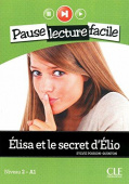 Pause lecture facile Niveau 2/A1: Elisa et le secret d'Elio - Livre + CD купить