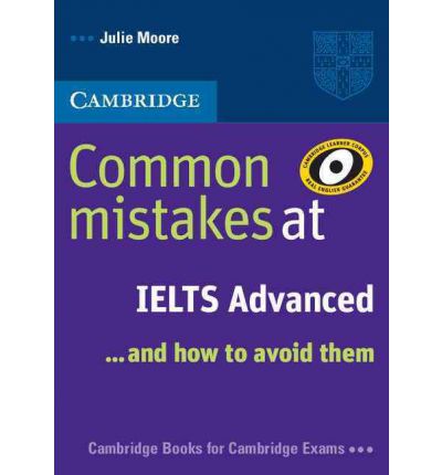 Common Mistakes at IELTS ... and how to avoid them - Advanced Paperback купить