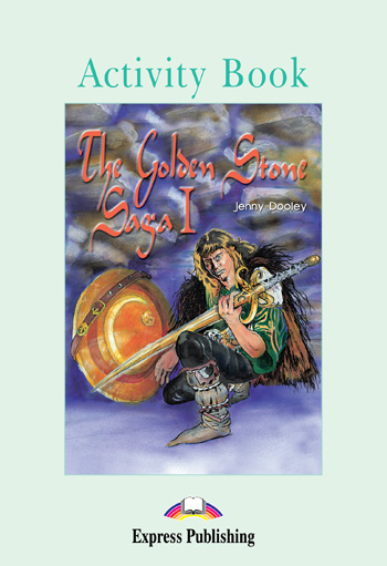 Graded Readers Level 3 The Golden Stone Saga I Activity Book купить