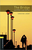 Oxford Bookworms Library Stage 1 (Elementary) The Bridge and Other Love Stories with MP3 download купить