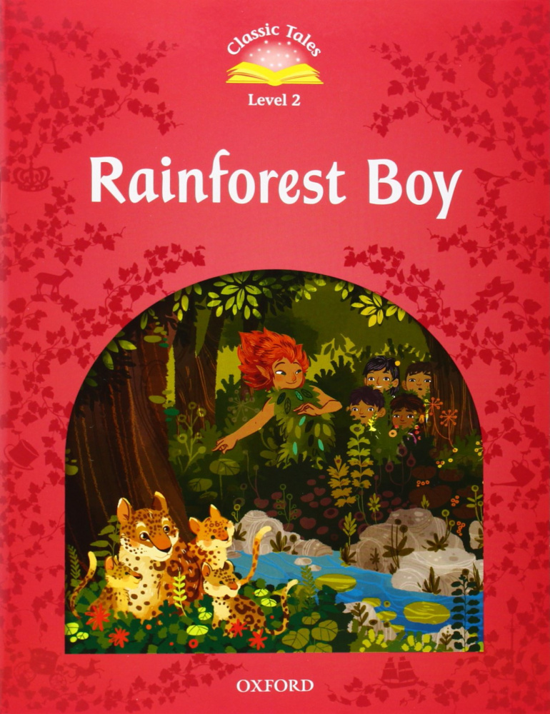 Classic Tales Second Edition: Level 2: Rainforest Boy купить