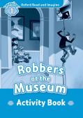 Oxford Read and Imagine Level 1 Robbers at the Museum Activity Book купить
