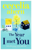 Ahern Cecelia. The Year I Met You купить