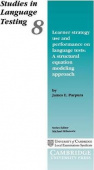 Studies in Language Testing:  Learner Strategy Use and Performance on Language Tests: A Structural Equation Modeling Approach купить