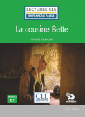 Lecture CLE en Français facile Niveau 3/B1: La cousine Bette + Audio купить
