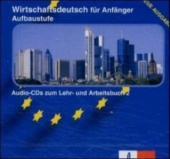 Wirschaftsdeutsch für Anfänger - Aufbaustufe Audio-CDs купить