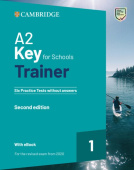 A2 Key for Schools (2nd Edition) Trainer 1 for the Revised Exam from 2020 Six Practice Tests without Answers and Teacher's Notes with eBook купить