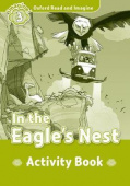 Oxford Read and Imagine Level 3 The Eagle's Nest - Activity Book купить