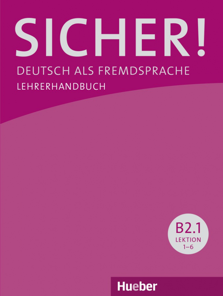 Sicher! B2/1 Lehrerhandbuch, Lektion 1–6 купить