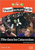 Pause lecture facile Niveau 4/A2: A Fete dans les catacombes  - Livre + CD купить